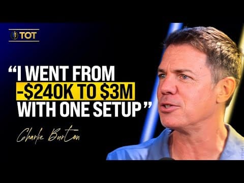 The Trader Who Refused To Quit, Then Made Millions - Charlie Burton thumbnail