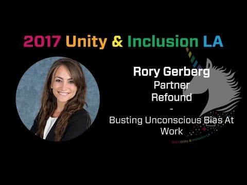 [Unity & Inclusion Summit LA] Rory Gerberg, Refound - Busting Unconscious Bias at Work thumbnail