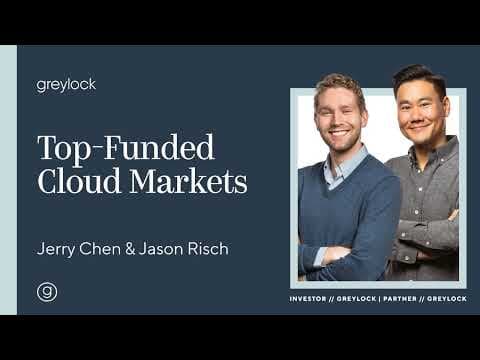 Jerry Chen & Jason Risch | Top-Funded Cloud Markets thumbnail
