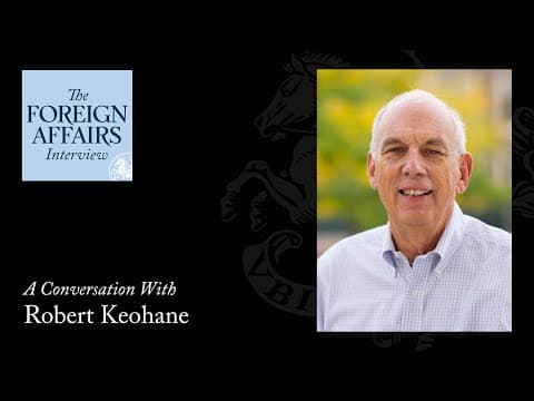 Robert Keohane: Joseph Nye and the End of the American Century | Foreign Affairs Interview thumbnail