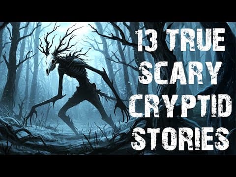 13 True Disturbing & Terrifying Cryptid Scary Stories | Horror Stories To Fall Asleep To thumbnail