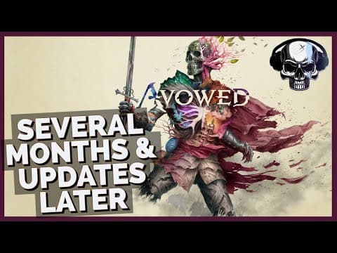 Avowed - Several Months & Updates Later thumbnail