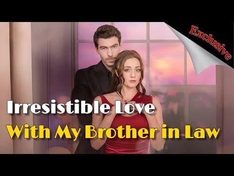 Irresistible Love With My Brother in Law #drama #romantic #englishdrama #mafia thumbnail
