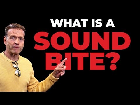 What Is A Soundbite? The Secret To Making Your Message Stick thumbnail