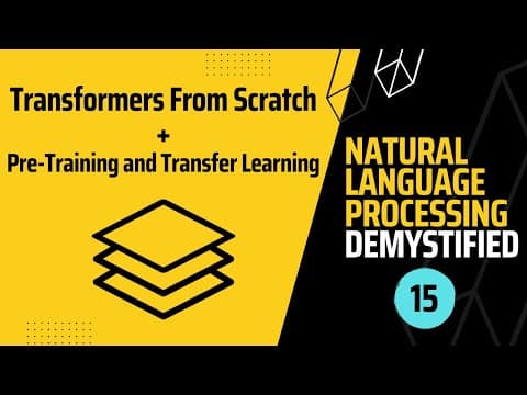 NLP Demystified 15: Transformers From Scratch + Pre-training and Transfer Learning With BERT/GPT thumbnail