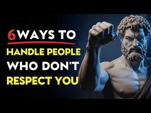 6 Ways to Handle People Who Don't Respect You | Stoic Philosophy thumbnail