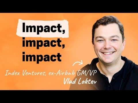 Embracing chaos, inquiry over advocacy, poking the bear, and “impact, impact, impact” | Vlad Loktev thumbnail