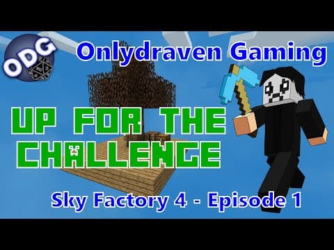 Minecraft Sky Factory 4 - Up For The Challenge - Episode 1 thumbnail