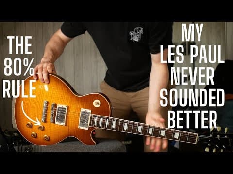 My Gibson Les Paul NEVER Sounded So Good Thanks to the 80% Rule thumbnail