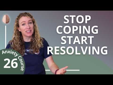 Solving Actual Problems (Instead of Just Coping Skills) - Break the Anxiety Cycle 26/30 thumbnail
