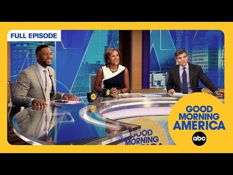 Good Morning America Full Episode—  Tuesday, July 29, 2025 thumbnail