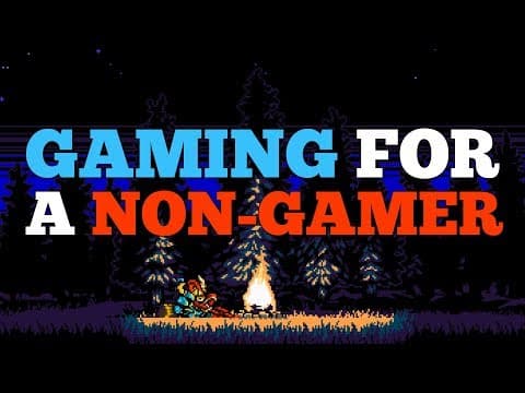 What Games Are Like For Someone Who Doesn't Play Games thumbnail