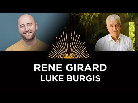 The Philosophy of Rene Girard, Luke Burgis thumbnail
