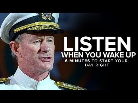 5 Minutes to Start Your Day Right! - MORNING MOTIVATION | Admiral McRaven's Speech For Your Day thumbnail