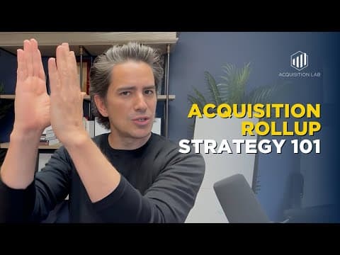 Acquisition Roll-up Strategy 101 thumbnail