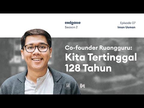 Pendiri Ruang Guru: Keluar dari Ketertinggalan - Iman Usman | Endgame #20 thumbnail
