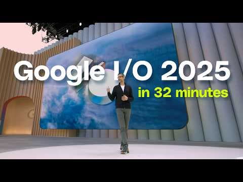 Google I/O 2025 keynote in 32 minutes thumbnail