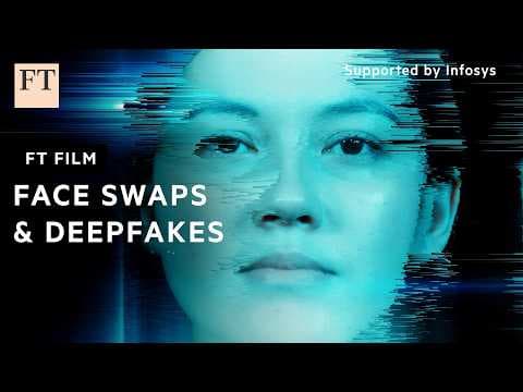 The rise of deepfakes and how to stop them | FT Film thumbnail
