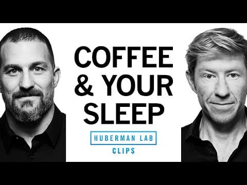 Coffee & Sleep: How Does Caffeine Work & Its Effects on Sleep | Matt Walker & Andrew Huberman thumbnail