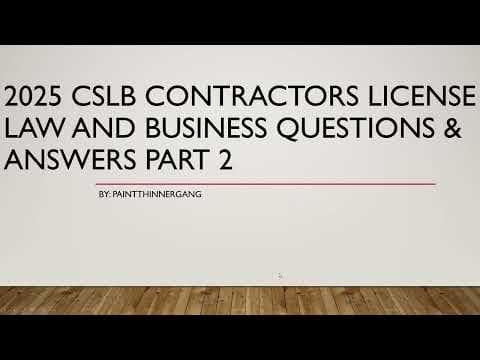 2025 CSLB Contractors License Law And Business Questions Answers Part 2 thumbnail
