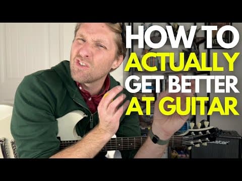 How to Actually Get Better at Guitar thumbnail