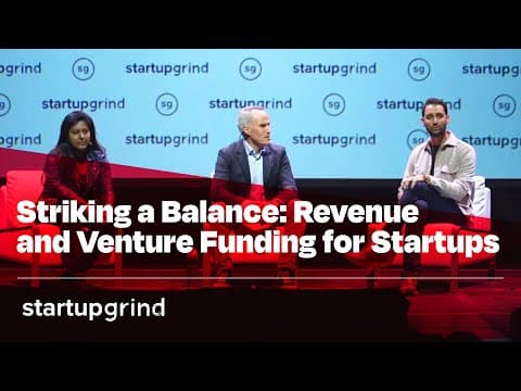 Sangeeta Chakraborty, Rajeev Dham, Michael McBride: Balancing Revenue & Venture Funding for Startups thumbnail