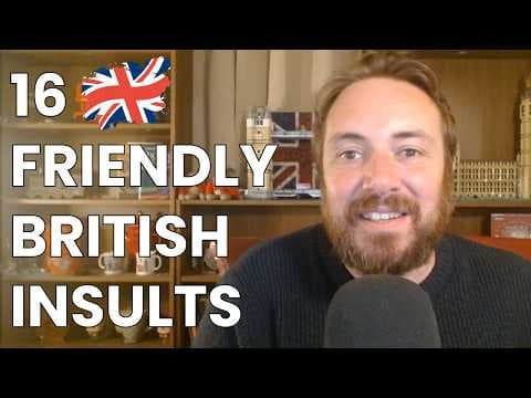 16 British Insults That Native Speakers Use With Their Friends thumbnail