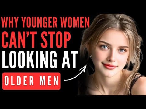 Older Men Have No Idea THIS Is Why Younger Women Look At Them- Psychology Facts thumbnail