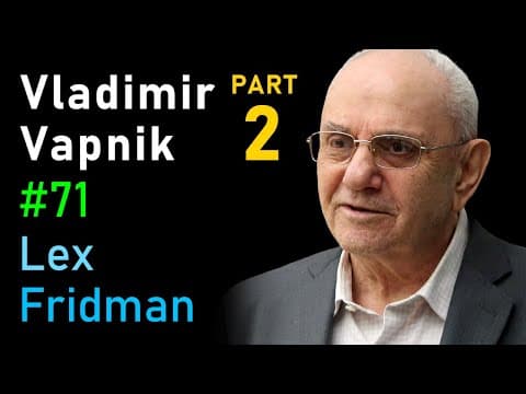Vladimir Vapnik: Predicates, Invariants, and the Essence of Intelligence | Lex Fridman Podcast #71 thumbnail