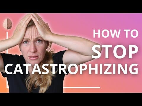 How Do You Stop Catastrophizing and Reduce Anxiety? Cognitive Distortion Skill #6 thumbnail