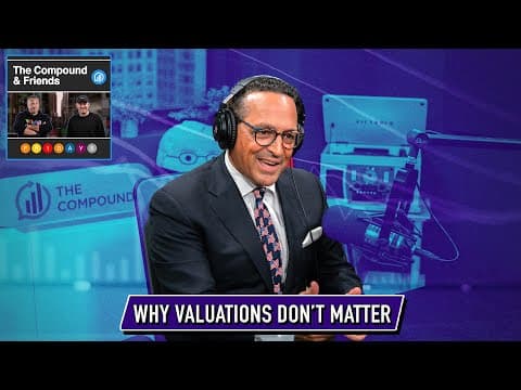 Why Valuations Don't Matter | TCAF 202 thumbnail