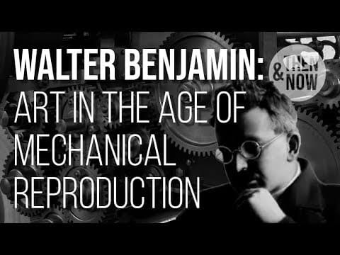 Walter Benjamin: The Work of Art in the Age of Mechanical Reproduction thumbnail