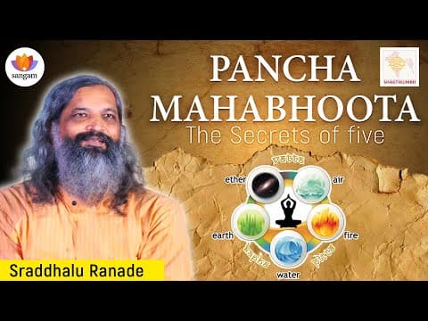 PanchaMahaBhoota – The Secrets of Five Elements | Sraddhalu Ranade | #sangamtalks thumbnail
