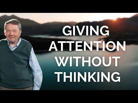 How Does Eckhart Tolle Suggest Giving Attention Without Compulsive Thought? thumbnail
