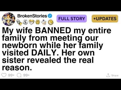 My wife BANNED my entire family from meeting our newborn while her family visited DAILY [FULL STORY] thumbnail