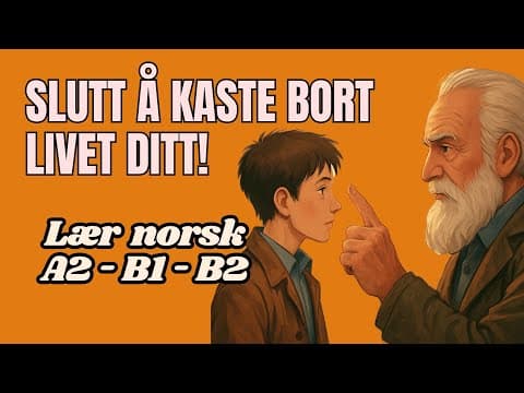 Lær Norsk med Motivasjon 💥 Don’t Waste Your Life | Norsk lytteøvelse (A2–B1 - B2) thumbnail