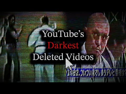 YouTube’s Darkest Deleted Videos thumbnail