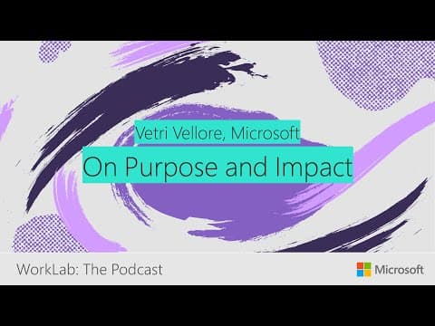 Vetri Vellore on Helping Employees See Their Impact | Microsoft WorkLab Podcast thumbnail