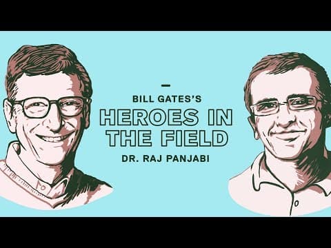 Bill Gates’s Heroes in the Field: Dr. Raj Panjabi thumbnail