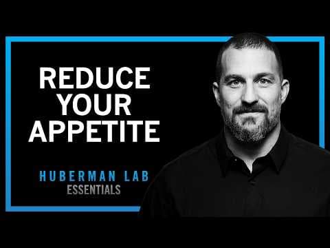 How to Control Hunger, Eating & Satiety | Huberman Lab Essentials thumbnail