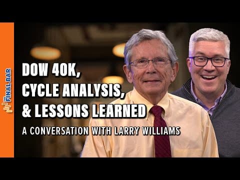 LARRY WILLIAMS: Dow 40k, Cycle Analysis, and Lessons Learned thumbnail