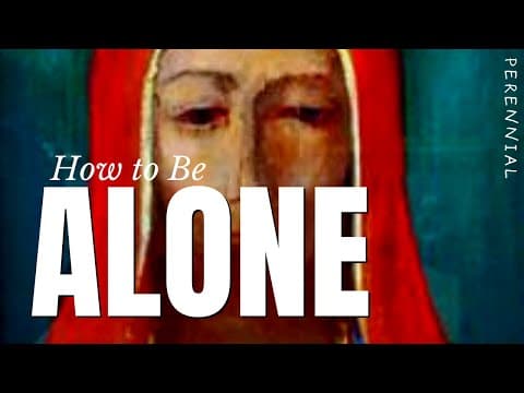 How to Be Alone | The Wisdom of Solitude thumbnail