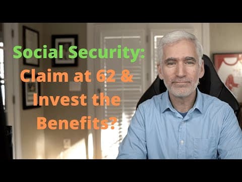 Claim Social Security at 62 and Invest the Money--Good or Bad Idea? thumbnail