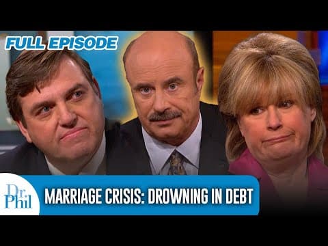 Marriage Crisis: Drowning In Debt | FULL EPISODE | Dr. Phil thumbnail
