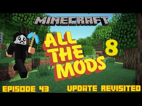 Minecraft - All The Mods 8 - First Playthrough - Episode 43 - Revisited thumbnail