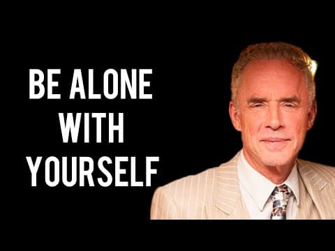 BE ALONE WITH YOURSELF - Jordan Peterson (Motivational Speech) thumbnail