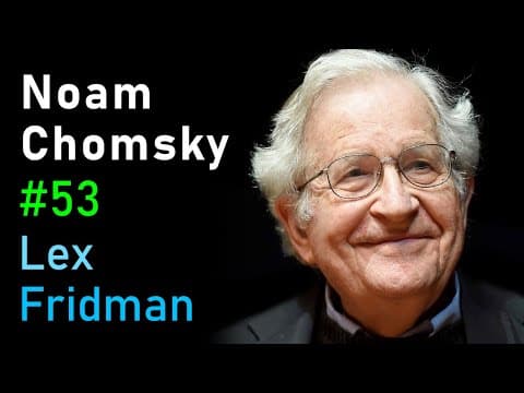 Noam Chomsky: Language, Cognition, and Deep Learning | Lex Fridman Podcast #53 thumbnail