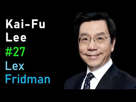 Kai-Fu Lee: AI Superpowers - China and Silicon Valley | Lex Fridman Podcast #27 thumbnail