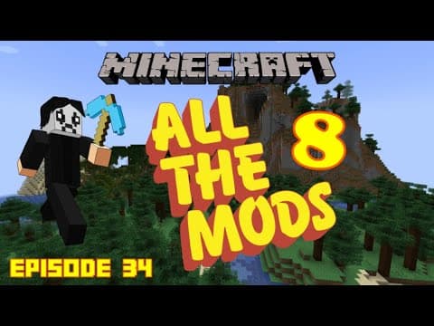 Minecraft - All The Mods 8 - First Playthrough - Episode 34 thumbnail
