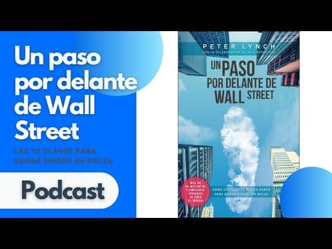 ¿Cómo invertir según «Un paso por delante de Wall Street» de Peter Lynch? | Podcast thumbnail